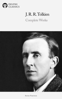 J. R. R. Tolkien — Complete Works Of J. R. R. Tolkien