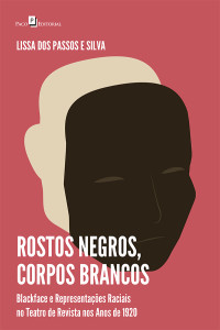 Lissa dos Passos e Silva; — Rostos negros, corpos brancos