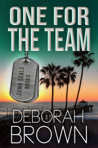 Deborah Brown — One For The Team (A Zuma SEALs Novel (Malibu Adventure Series Book 3))