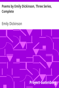 Emily Dickinson — Poems by Emily Dickinson, Three Series, Complete