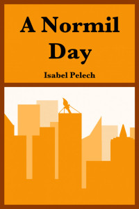 Isabel Pelech — A Normil Day