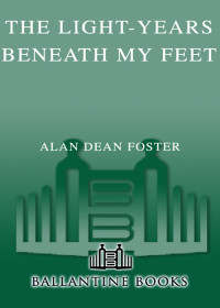 Foster, Alan Dean — The Light-years Beneath My Feet