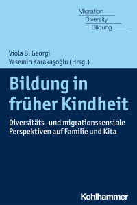 Viola B. Georgi & Yasemin Karakaşoğlu — Bildung in früher Kindheit