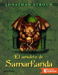 Jonathan Stroud — El Amuleto De Samarkanda (Bartimeo 1)