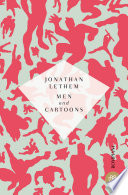 Jonathan Lethem — Men and cartoons