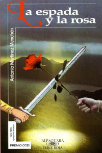 Antonio Martínez Menchén — La espada y la rosa