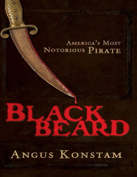 Angus Konstam — Blackbeard: America's Most Notorious Pirate