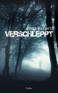 Petra Richartz — 001 - Verschleppt