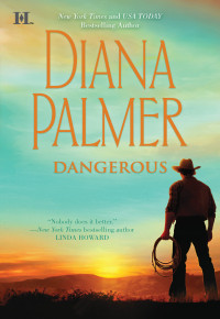 Diana Palmer [Palmer, Diana] — Dangerous