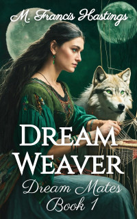 M. Francis Hastings — Dream Weaver