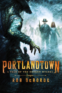 Rob Deborde — Portlandtown: A Tale of the Oregon Wyldes