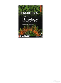 Anthony L. Mescher — Junqueira's Basic Histology Text & Atlas, 12 ed.