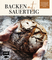 Traub, Katharina & Traub, Nicolas — Backen mit Sauerteig