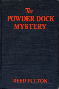 Reed Fulton — The Powder Dock Mystery