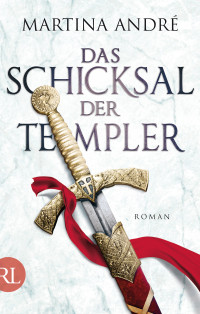 André, Martina — Das Schicksal der Templer