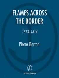 Pierre Berton — Flames Across the Border