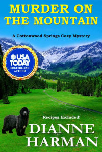 Dianne Harman  — Murder on the Mountain (Cottonwood Springs Cozy Mystery 6)