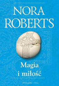 Nora Roberts — Magia i Miłość