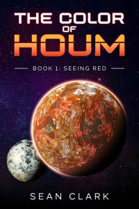 Sean Clark — The Color of Houm: Book 1: Seeing Red