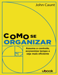 John Caunt — Como se organizar