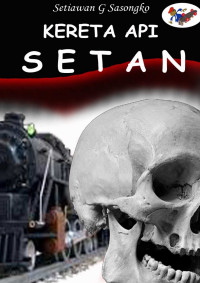 Setiawan G. Sasongko — Kereta Api Setan
