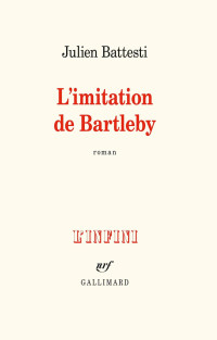 Julien Battesti [Battesti, Julien] — L'imitation de Bartleby