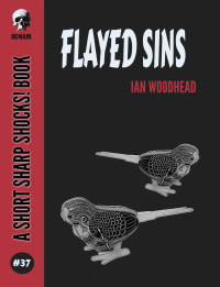 Ian Woodhead — Flayed Sins (Short Sharp Shocks! Book 37)