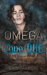 Erin Tramore — Der Omega aus Zone DUB