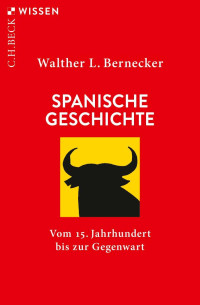 Bernecker, Walther L. — Spanische Geschichte