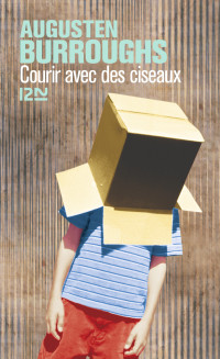 Augusten BURROUGHS — Courir avec des ciseaux