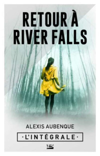 Alexis Aubenque — Retour à River Falls - Intégrale