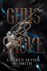 Lauren Sevier & A. Smith — Guns & Smoke