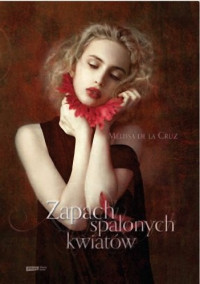 Melissa De La Cruz — Zapach spalonych kwiatów