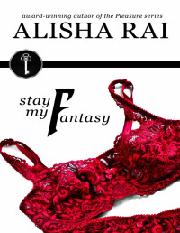 Alisha Rai — Stay My Fantasy