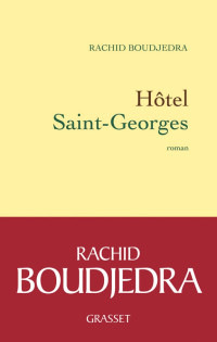 Rachid Boudjedra — Hôtel Saint-Georges