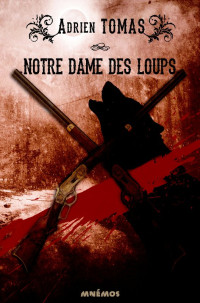 Tomas, Adrien — Notre-Dame des Loups