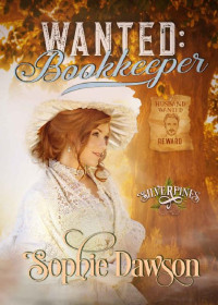 Sophie Dawson — Wanted: Bookkeeper (Silverpines Series Book 14)