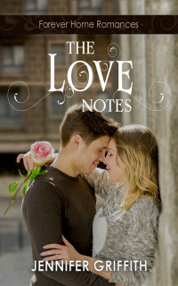 Jennifer Griffith — The Love Notes (Forever Home 01)