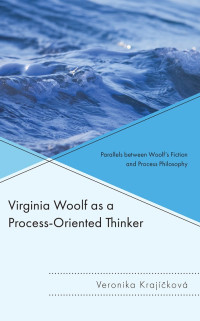 Veronika Krajckov; — Virginia Woolf As a Process-Oriented Thinker