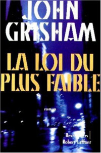 John Grisham — La loi du plus faible