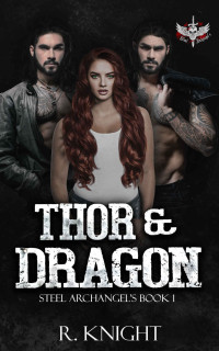 R. Knight — Thor & Dragon (Steel Archangel's MC Book 1)