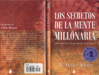 T. Harv Eker — Los Secretos De La Mente Millonaria