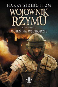 Harry Sidebottom — Wojownik Rzymu. Ogień na Wschodzie