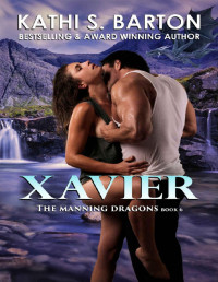 Kathi S. Barton [Barton, Kathi S.] — Xavier: The Manning Dragons ― Paranormal Dragon Shifter Romance