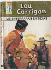 Lou Carrigan — Me enterrarán en Texas