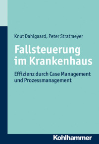 Knut Dahlgaard & Peter Stratmeyer — Fallsteuerung im Krankenhaus