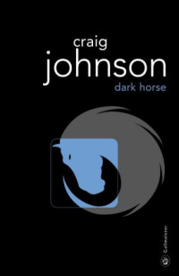 Johnson, Craig [Johnson, Craig] — Walt Longmire - 05 - Dark Horse