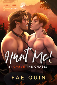 Fae Quin — Hunt Me! (I Crave The Chase): MM Paranormal Werewolf Romance (Spooky Boys Book 3)