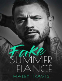 Haley Travis — Fake Summer Fiancé: Age Gap Instalove Romance