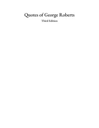 George Roberts — Quotes of George Roberts Third Edition
